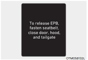 To release EPB, close the doors, hood and